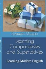 Learning Comparatives and Superlatives: Learning Modern English af Elizabeth McLean