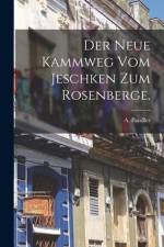 Der neue Kammweg vom Jeschken zum Rosenberge. af A. Paudler