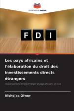 Les pays africains et l'élaboration du droit des investissements directs étrangers af Nicholas Olwor