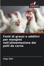 Fonti di grassi e additivi per mangimi nell'alimentazione dei polli da carne af Engy Zaki