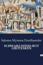 SCHWARZ-WEISS-ROT GROTESKEN af Salomo Mynona Friedlaender