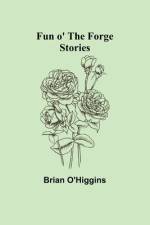 Fun o' the Forge af Brian O'Higgins