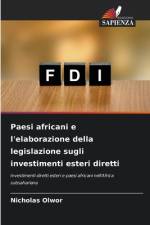 Paesi africani e l'elaborazione della legislazione sugli investimenti esteri diretti af Nicholas Olwor