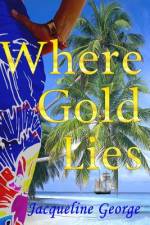 Where Gold Lies af Jacqueline George
