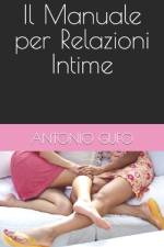 Il Manuale per Relazioni Intime af Antonio Gufo