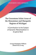The Greenstone Schist Areas of the Menominee and Marquette Regions of Michigan af George Huntington Williams