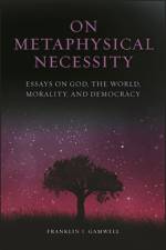 On Metaphysical Necessity af Franklin I. Gamwell