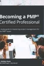 Becoming a PMP® Certified Professional af J. Ashley Hunt