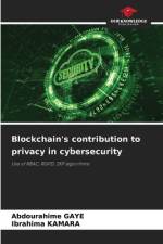 Blockchain's contribution to privacy in cybersecurity af Abdourahime Gaye