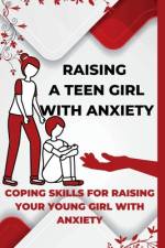 Raising A Teen Girl With Anxiety af I Booky