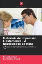 Materiais de Impressão Elastomérica - A Necessidade da Hora af Puneet Anand