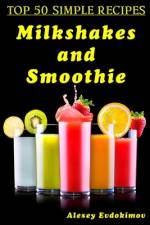 Top 50 Simple Recipes Milkshakes and Smoothie af Alexey Evdokimov