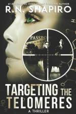 Targeting the Telomeres: A Thriller af R. N. Shapiro