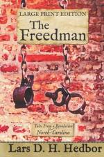 The Freedman: Tales From a Revolution - North-Carolina: Large Print Edition af Lars D. H. Hedbor