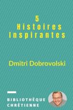 5 Histoires Inspirantes af Dmitri Dobrovolski