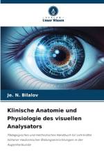 Klinische Anatomie und Physiologie des visuellen Analysators af Je. N. Bilalov