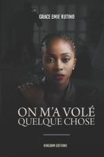 On m'a Vole Quelque Chose af Grace Emie Kutino