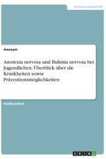 Anorexia nervosa und Bulimia nervosa bei Jugendlichen. Überblick über die Krankheiten sowie Präventionsmöglichkeiten af Frieda von Meding