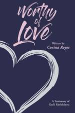 Worthy of Love af Corina Reyes