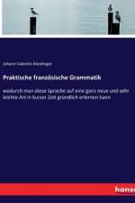 Praktische französische Grammatik af Johann Valentin Meidinger