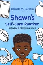 Shawn's Self-Care Routine af Danielle M Jackson
