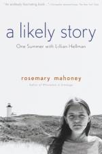 A Likely Story: One Summer with Lillian Hellman af Rosemary Mahoney