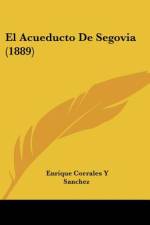 El Acueducto De Segovia (1889) af Enrique Corrales y Sanchez