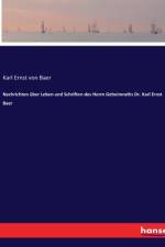 Nachrichten über Leben und Schriften des Herrn Geheimraths Dr. Karl Ernst Baer af Karl Ernst von Baer