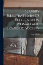 Slavery Illustrated in Its Effects Upon Woman and Domestic Society af George Bourne