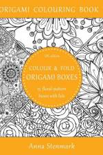 Colour & fold origami boxes - 15 floral-pattern boxes with lids af Anna Stenmark