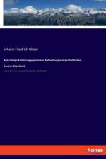 Auf richtige Erfahrung gegründete Abhandlung von der tödtlichen Knoten-Krankheit af Johann Friedrich Glaser