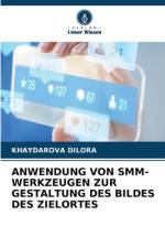 ANWENDUNG VON SMM-WERKZEUGEN ZUR GESTALTUNG DES BILDES DES ZIELORTES af Khaydarova Dilora