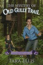 The Mystery of Old Gully Trail af Tara Ellis