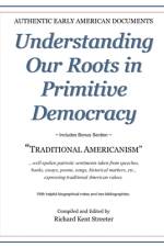 Understanding Our Roots in Primitive Democracy af Richard Kent Streeter
