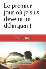 Le premier jour où je suis devenu un délinquant af Fred Juliani