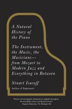 A Natural History of the Piano af Stuart Isacoff