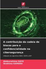 A contribuição da cadeia de blocos para a confidencialidade na cibersegurança af Abdourahime Gaye