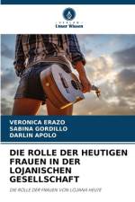 DIE ROLLE DER HEUTIGEN FRAUEN IN DER LOJANISCHEN GESELLSCHAFT af Veronica Erazo