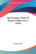 The Dramatic Works Of Thomas Nabbes, Part 1 (1918) af Charlotte Moore