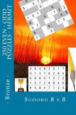 Sudoku 8 X 8 - 250 Even - Odd Puzzles - Hermit - Bronze af Andrii Pitenko