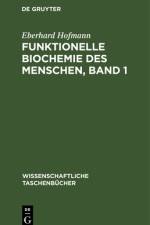Funktionelle Biochemie des Menschen, Band 1 af Hofmann Eberhard Hofmann