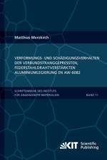 Verformungs- und Schädigungsverhalten der verbundstranggepressten, federstahldrahtverstärkten Aluminiumlegierung EN AW-6082 af Matthias Merzkirch
