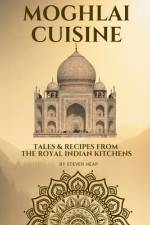 Mughlai Cuisine af Steven Heap