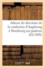 Adresse du directoire de la confession d'Augsbourg a Strasbourg aux pasteurs de son rapport af Sans Auteur