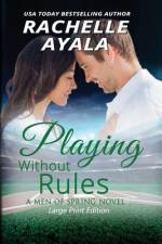 Playing Without Rules (Large Print Edition) af Rachelle Ayala