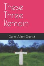 These Three Remain af Gene Allen Groner