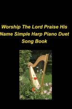 Worship The Lord Praise His Name Simple Harp Piano Duet Song Book af Mary Taylor