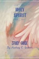 Holy Spirit Study Guide af Audrey C Jackson