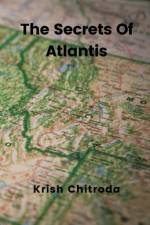 The Secrets Of Atlantis af Krish Chitroda