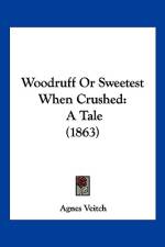 Woodruff Or Sweetest When Crushed af Agnes Veitch